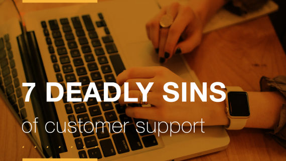 7 deadly sins of customer support
